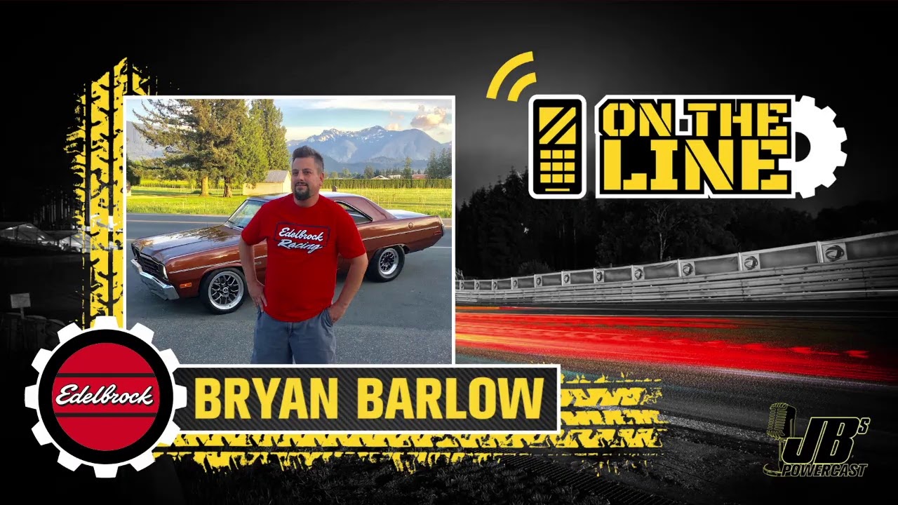 JBs Powercast Ep. 18 Special Guest Bryan Barlow from Edelbrock Performance
