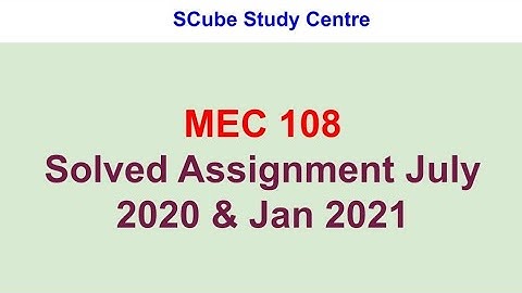 MEC 108 Solved Assignment July 2020 & Jan 2021