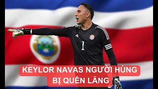 KEYLOR NAVAS NGƯỜI HÙNG BỊ QUÊN LÃNG