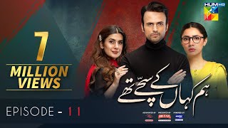 Hum Kahan Ke Sachay Thay | Episode 11 | Eng Sub | Presented by Mezan, Master Paints & ITEL Mobile