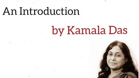 An Introduction ,Kamala Das , line by line explanation in Hindi.