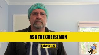  Ask the Cheeseman #138