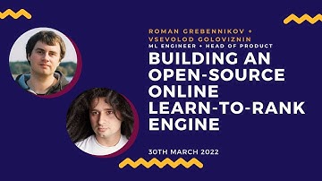 Building an open-source online Learn-to-rank engine | Roman Grebennikov + Vsevolod Goloviznin