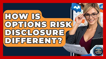 How Is Options Risk Disclosure Different? - Stock and Options Playbook