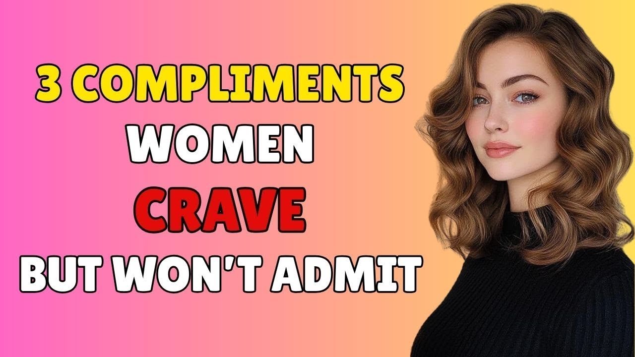 Top 3 Compliments Women Crave But Won't Admit Stoic State YouTube