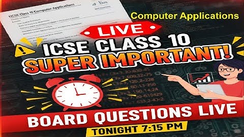 ICSE Class 10 Computer Applications 2025 | Super Important Board Questions LIVE | Final Exam Must-Do