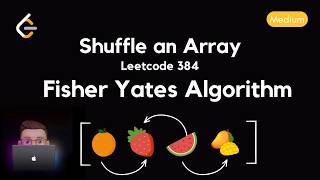 Shuffle an Array | Fisher Yates Algorithm | Unbiased Array Shuffling | Leetcode 384