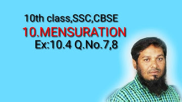 10th class  SSC,CBSE (MENSURATION) EX:10.4 Q.No.(7,8)llft: Roshan sir