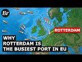 Why rotterdam is the biggest port in europe