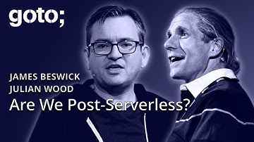 Expert Talk: Are We Post-Serverless? • Julian Wood & James Beswick • GOTO 2024