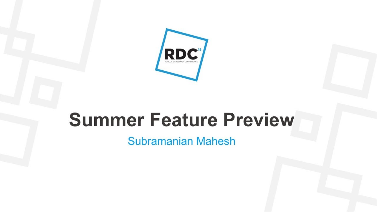 Roblox Developer Conference 2018 Summer Feature Preview - 