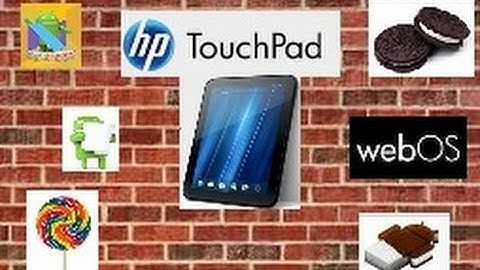 How to install Android 9.0 ( or any older Android version ) on HP Touchpad.