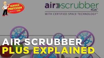 Service Professor: Air Scrubber Plus® Explanation