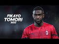 Fikayo tomori  full season show  2022