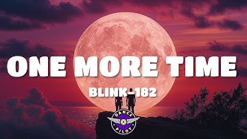 blink-182 - ONE MORE TIME (Lyrics)