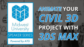 Midwest University Speaker Series: Animate Your Civil 3D Project with 3ds Max