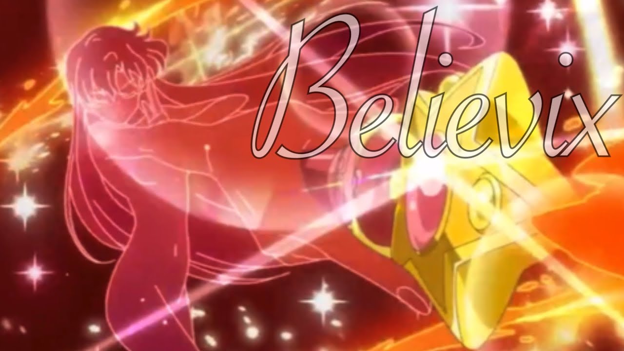 Believix || Sailor Mars [AMV]