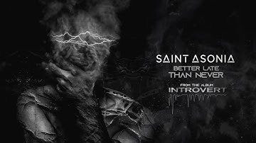 Saint Asonia – "Better Late Than Never" [Visualizer]