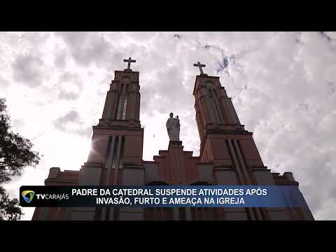 Padre da Catedral denuncia invasão, roubo e ameaças durante celebração