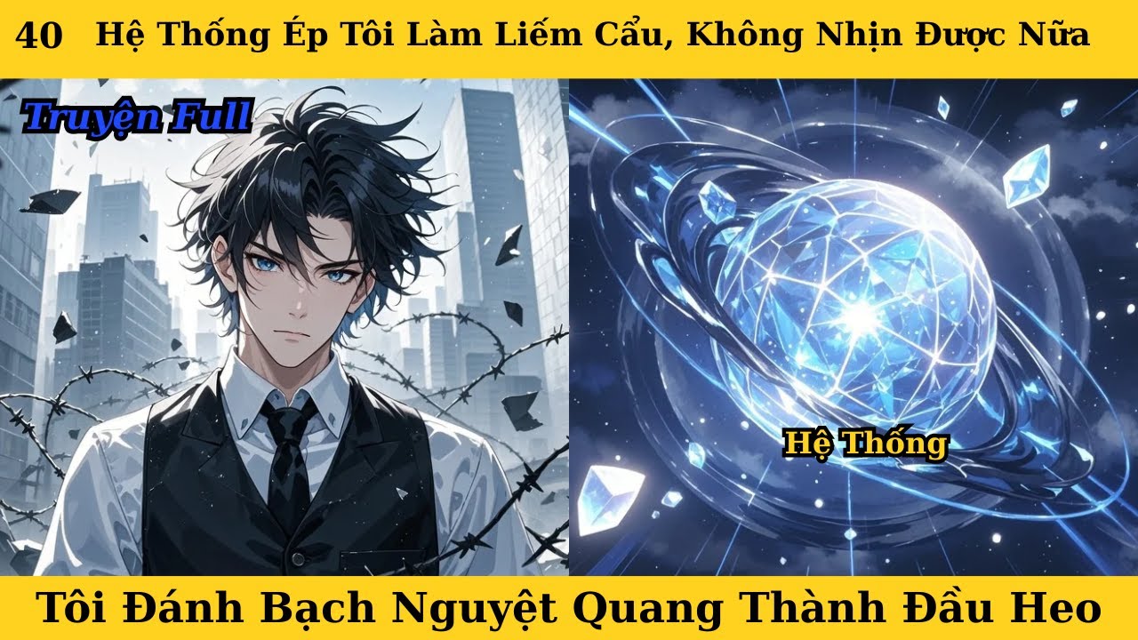 [Truyện Audio Full] Hệ Thống Ép Tôi Làm Liếm Cẩu Tôi Đánh Bạch Nguyệt Quang Thành Đầu Heo