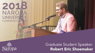 2018 Commencement - Graduate Student Speaker, Eric Shoemaker