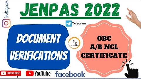DOCUMENT VERIFICATION || JENPAS 2022 || OBC A/B NCL CERTIFICATE