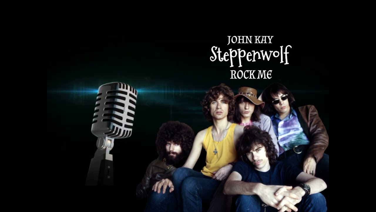John Kay & Steppenwolf - Rock Me