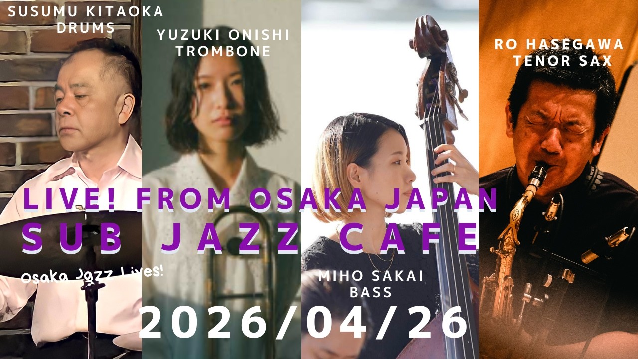 2026年04月26日(sun)“Osaka Jazz Lives! ” Ro Hasegawa;sax Yuzuki