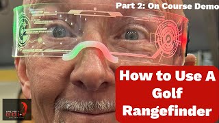 How To Use A Golf Rangefinder Part 2: On Course Demo by Mister One Putt 1,905 views 4 months ago 9 minutes, 50 seconds