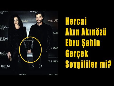 Hercai Akın Akınözü Ebru Şahin Gerçek Sevgililer mi?