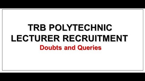 TRB POLYTECHNIC RECRUITMENT - Documents upload and other info