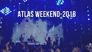 Atlas Weekend 2018 (Атлас Викенд) | ArnyMAN