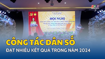 Công tác dân số đạt nhiều kết quả trong năm 2024 | THLC
