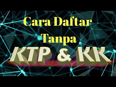 Cara registrasi tanpa KTP & KK - YouTube