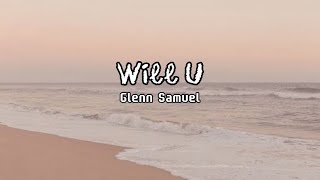 Will U ~ Glenn Samuel (Lyrics Video)