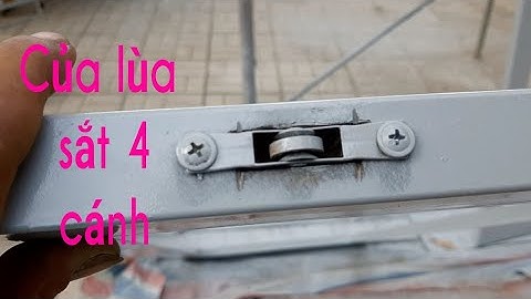 Cách làm cửa sổ lùa 4 cánh bằng sắt hộp|@ tấn tài lý