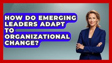 How Do Emerging Leaders Adapt to Organizational Change? | Modern Manager Toolbox News