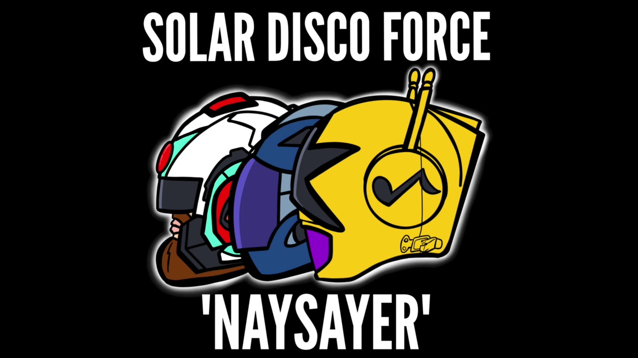 Naysayer- Solar Disco Force