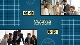 CS150 - Classes (Static Members)
