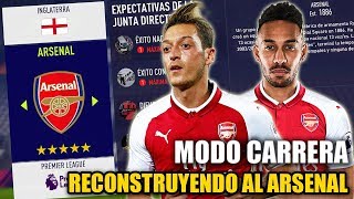 RECONSTRUYENDO AL ARSENAL!!! - FIFA 18 Modo Carrera