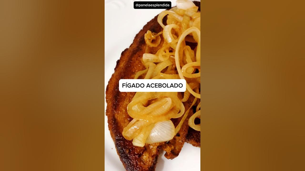 Receita de Fígado Acebolado Além de Perfeitas Combinações Para