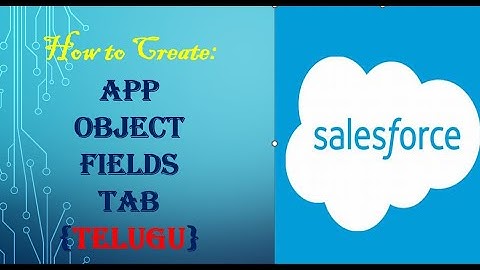 How to create App, Object, field, Tabs in salesforce (Telugu) || Salesforce || Please subscribe