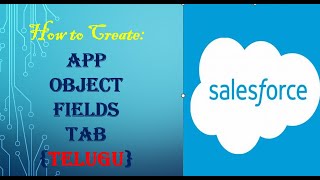 How to create App, Object, field, Tabs in salesforce (Telugu) || Salesforce || Please subscribe