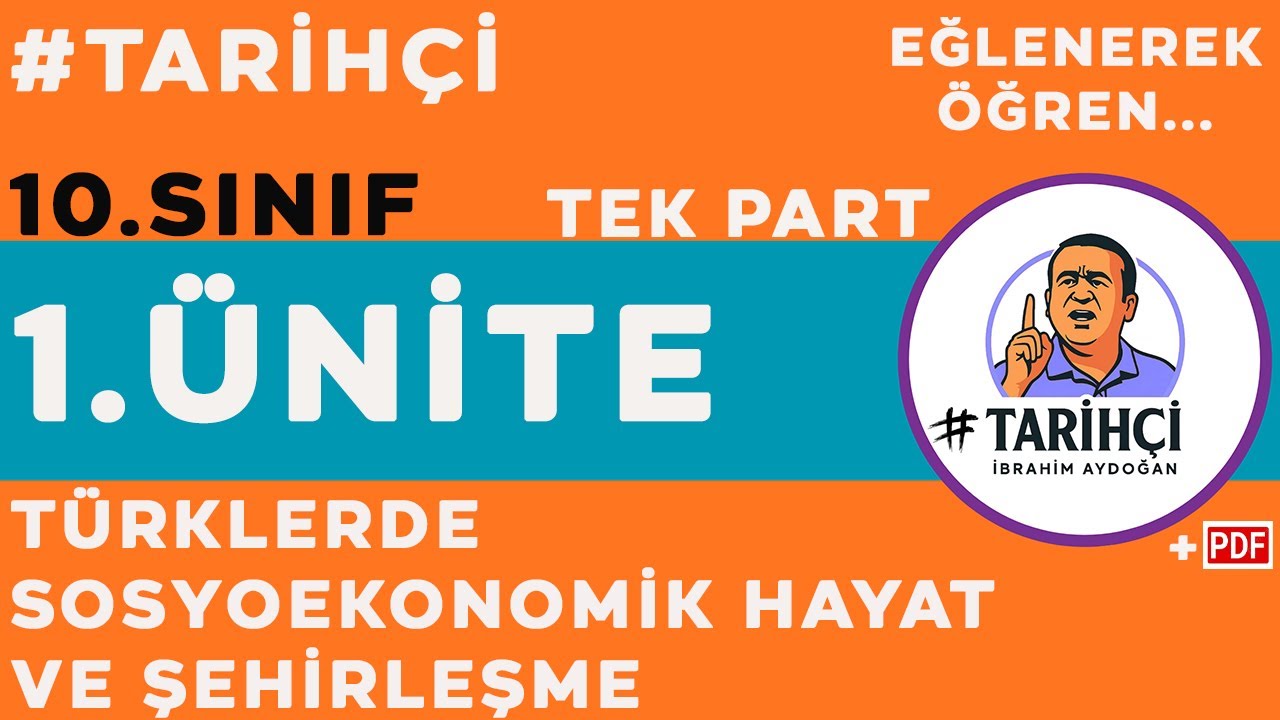 10.Sınıf Tarih Yeni Müfredat 1.Ünite - Türklerde Sosyoekonomik Hayat ve Şehirleşme - TEK PART
