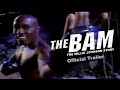 The Bam | Official Trailer | Available Now