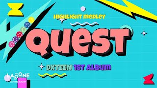 DXTEEN | 1ST ALBUM "Quest" Highlight Medley