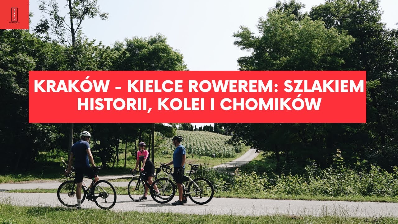 Z Krakowa do Kielc rowerem - szlakiem kolei wąskotorowych, chomików i historii