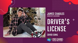 Driver's License - James Charles (Cover Lyrics)