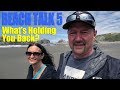 Beach Talk 5 - What&#39;s Holding You Back? | Full-Time RV Life