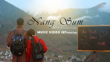 NANG SUM - The First Letter | DNR ft. Lala Wang | Official Music Video | JWF Productions | 1080p